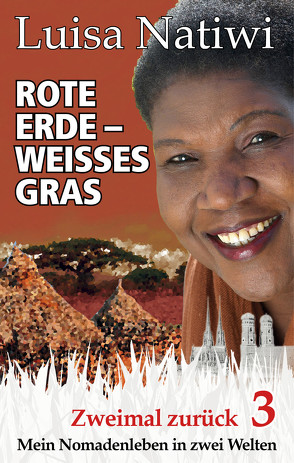 Rote Erde – weißes Gras – Zweimal zurück – 3 von Döscher,  Günther, Natiwi,  Luisa