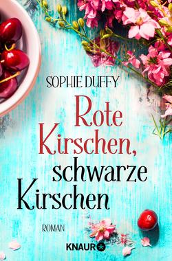 Rote Kirschen, schwarze Kirschen von Duffy,  Sophie, Naujokat,  Angelika