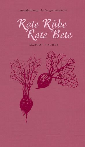 Rote Rübe / Rote Bete von Fischer,  Margot