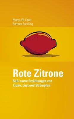 Rote Zitrone von Linke,  Marco W., Schilling,  Barbara