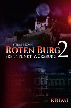 Roten Burg / Roten Burg 2 – Brennpunkt: Würzburg von König,  Stefan E.