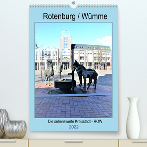 Rotenburg / Wümme – 2022 (Premium, hochwertiger DIN A2 Wandkalender 2022, Kunstdruck in Hochglanz) von Klünder,  Günther