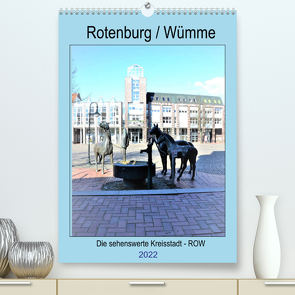 Rotenburg / Wümme – 2022 (Premium, hochwertiger DIN A2 Wandkalender 2022, Kunstdruck in Hochglanz) von Klünder,  Günther