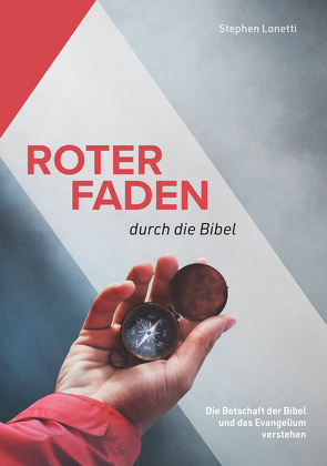 Roter Faden durch die Bibel von Lonetti,  Stephen