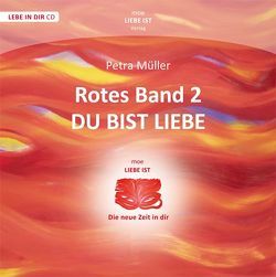 Rotes Band 2 – Du bist Liebe von Müller,  Petra