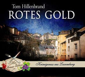 Rotes Gold von Hillenbrand,  Tom, Weber,  Gregor