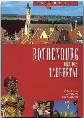 Rothenburg und das Taubertal von Bieker,  Josef, Nestmeyer,  Ralf, Romeis,  Ulrike