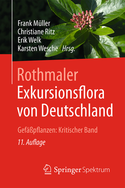 Rothmaler – Exkursionsflora von Deutschland von Mueller,  Frank, Ritz,  Christiane, Welk,  Erik, Wesche,  Karsten