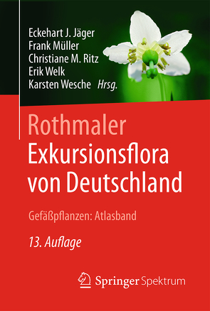 Rothmaler – Exkursionsflora von Deutschland, Gefäßpflanzen: Atlasband von Jäger,  Eckehart J., Mueller,  Frank, Ritz,  Christiane, Welk,  Erik, Wesche,  Karsten