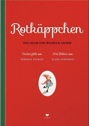 Rotkäppchen von Grimm,  Jacob und Wilhelm, Piumini,  Roberto, Rusche,  Marianna Massimilla, Temporin,  Elena