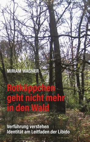 Rotkäppchen geht nicht mehr in den Wald von Wagner,  Miriam