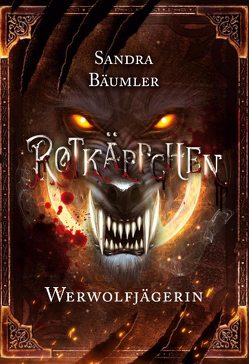 Rotkäppchen – Werwolfjägerin von Bäumler,  Sandra