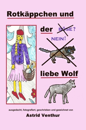 Rotkäppchen und der liebe Wolf von Venthur,  Astrid