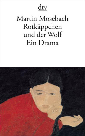 Rotkäppchen und der Wolf von Mosebach,  Martin