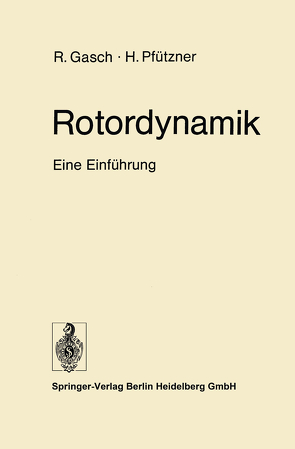 Rotordynamik von Gasch,  R., Pfützner,  H.