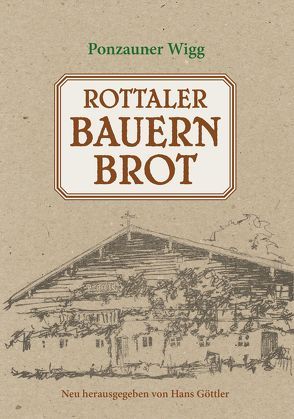 Rottaler Bauernbrot von Ponzauner,  Wigg