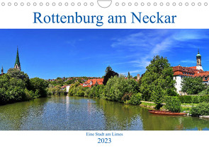 Rottenburg am Neckar – Eine Stadt am Limes (Wandkalender 2023 DIN A4 quer) von Thoma,  Werner