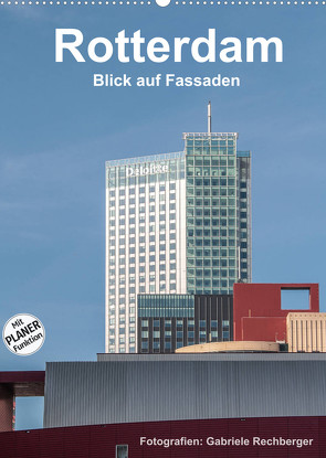 Rotterdam: Blick auf Fassaden (Wandkalender 2022 DIN A2 hoch) von Rechberger,  Gabriele