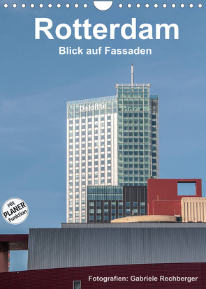 Rotterdam: Blick auf Fassaden (Wandkalender 2022 DIN A4 hoch) von Rechberger,  Gabriele