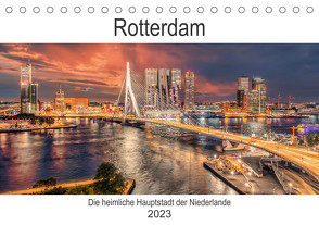 Rotterdam – Die heimliche Hauptstadt der Niederlande (Tischkalender 2023 DIN A5 quer) von Schröder,  Stefan