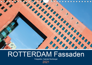 Rotterdam Fassaden (Wandkalender 2021 DIN A4 quer) von Rechberger,  Gabriele