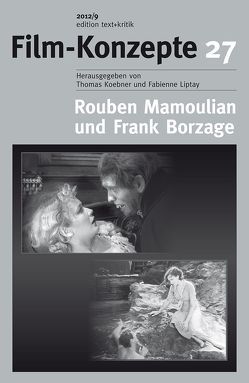 Rouben Mamoulian und Frank Borzage von Jäger,  Armin, Koebner,  Thomas, Liptay,  Fabienne