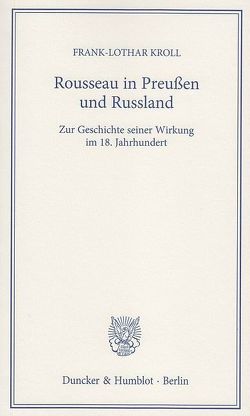 Rousseau in Preußen und Russland. von Kroll,  Frank-Lothar