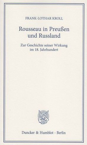 Rousseau in Preußen und Russland. von Kroll,  Frank-Lothar