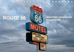 Route 66 – Amerikas vergessene Haupstraße (Tischkalender 2018 DIN A5 quer) von Kärcher,  Mike