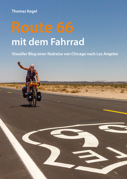 Route 66 mit dem Fahrrad von Kegel,  Thomas