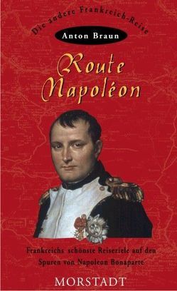 Route Napoléon von Braun,  Anton