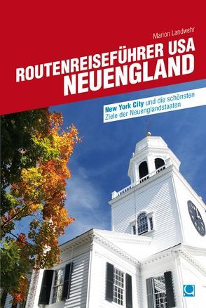 Routenreiseführer USA – Neuengland von Landwehr,  Marion