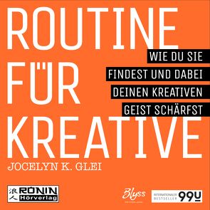 Routine für Kreative von Eftekhari,  Omid-Paul, Gawlich,  Cathlen, Glei,  Jocelyn K., Gröner,  Klaus, Lühn,  Matthias, von Tettenborn,  Julia