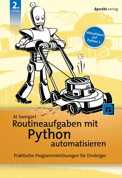 Routineaufgaben mit Python automatisieren von Gronau,  Volkmar, Sweigart,  Al