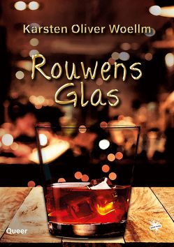 Rouwens Glas von Woellm,  Karsten Oliver