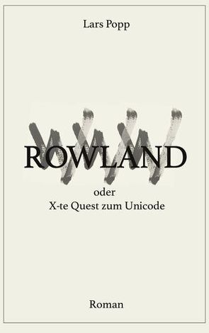 Rowland oder X-te Quest zum Unicode von Popp,  Lars, Sager,  Anika