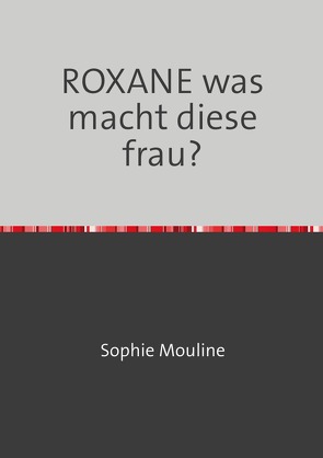 ROXANE was macht diese frau? von Kluge,  Henry