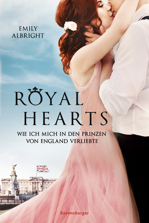 Royal Hearts. Wie ich mich in den Prinzen von England verliebte von Albright,  Emily, Hansen-Schmidt,  Anja, Ströle,  Wolfram