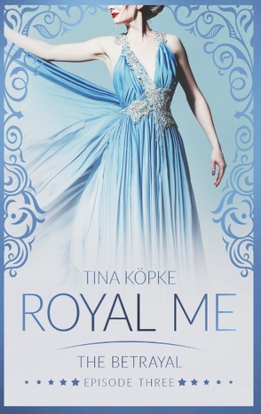 Royal Me – The Betrayal von Köpke,  Tina