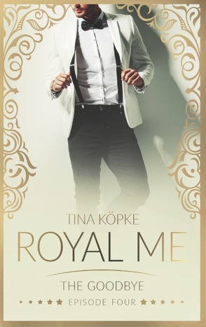 Royal Me – The Goodbye von Köpke,  Tina