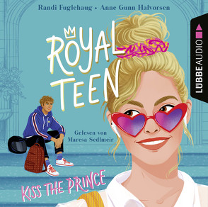 Royalteen – Kiss the Prince von Fuglehaug,  Randi, Halvorsen,  Anne Gunn, Hippe,  Karoline, Sedlmeir,  Maresa