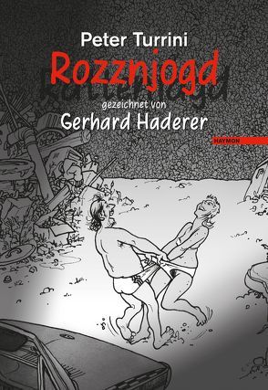 Rozznjogd (Rattenjagd) gezeichnet von Gerhard Haderer von Haderer,  Gerhard, Turrini,  Peter