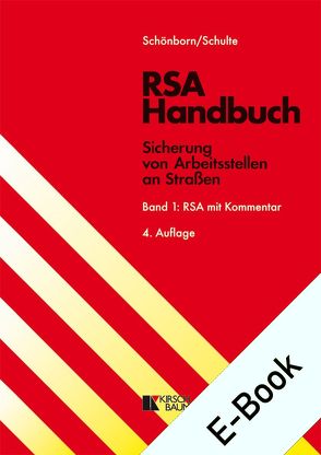 RSA Handbuch – Sicherung von Arbeitsstellen an Straßen von Schönborn,  Hans D., Schulte,  Wolfgang