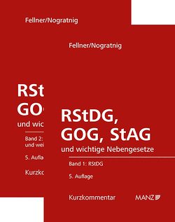 RStDG, GOG und StAG Richter- und StaatsanwaltschaftsdienstG, GerichtsorganisationsG und StaatsanwaltschaftsG von Fellner,  Wolfgang, Nogratnig,  Gerhard