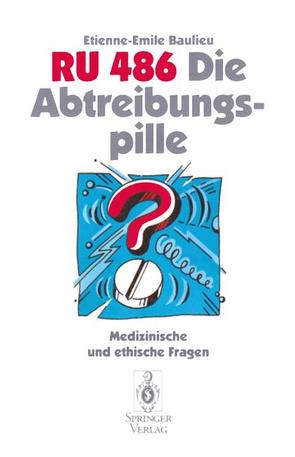 RU 486 Die Abtreibungspille von Baulieu,  Etienne-Emile, Lauritzen,  C., Zolk,  R.