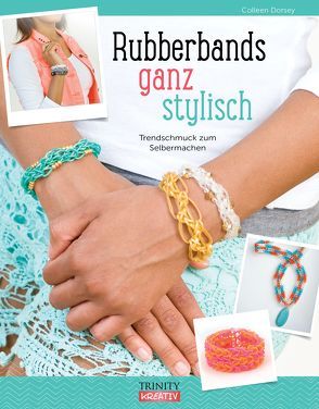 Rubberbands ganz stylisch von Dorsey,  Colleen