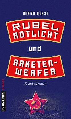 Rubel, Rotlicht und Raketenwerfer von Hesse,  Bernd