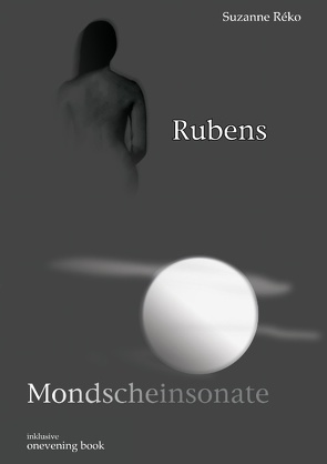 Rubens / Mondscheinsonate von Réko,  Suzanne