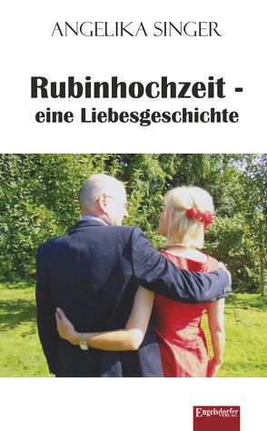 Rubinhochzeit – eine Liebesgeschichte von Singer,  Angelika