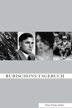 RUBISCHONS TAGEBUCH von Huber,  Hans Frieder